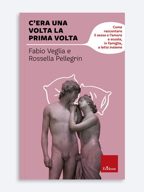 C'era una volta la prima volta - Libri dell'autore Fabio Veglia | Erickson