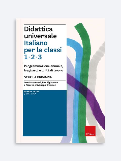 Didattica universale - Italiano per le classi 1-2-3 - Novità Erickson: tutte le ultime pubblicazioni sempre aggiornate
