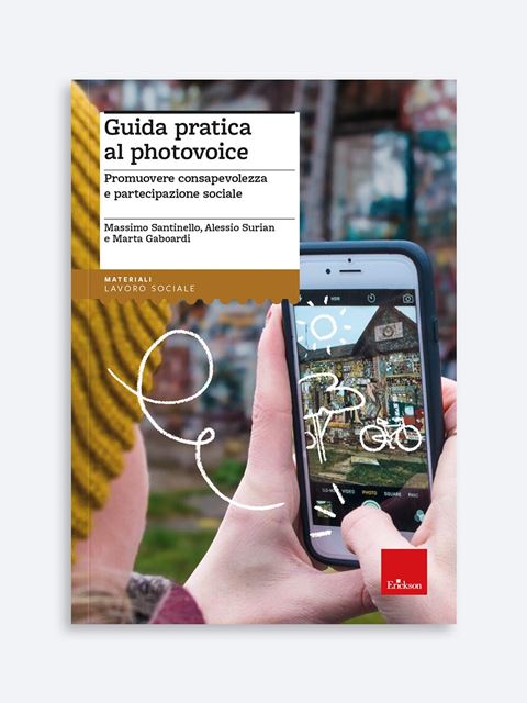 Guida pratica al photovoice - Strumenti per le professioni sociali e sanitarie: Libri e Corsi