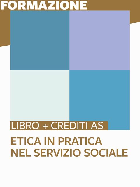 L’etica in pratica nel servizio sociale - Crediti  Iscrizione Corso online - Erickson Eshop