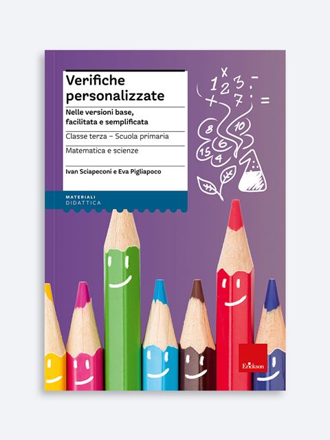 Verifiche personalizzate -  Classe terza: Matematica, scienze - Ivan Sciapeconi | Libri e Manuali Scuola Primaria Erickson