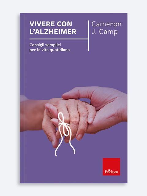 Vivere con l'Alzheimer - Libri di didattica, psicologia, temi sociali e narrativa - Erickson