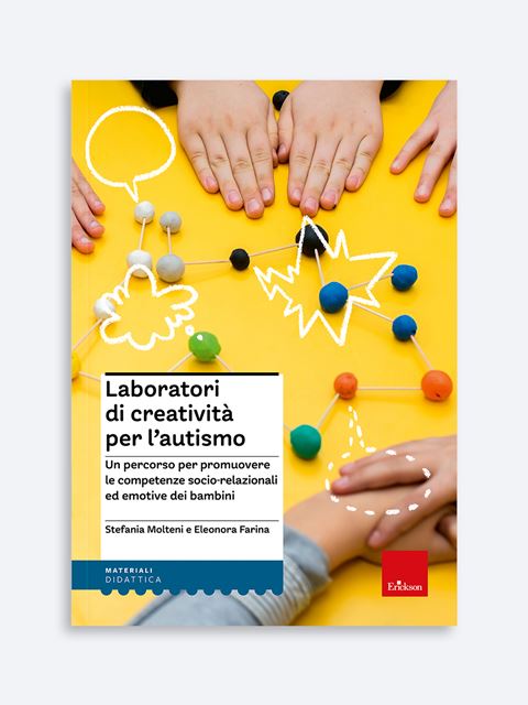 Laboratori di creatività per l'autismo - Stefania Molteni - Erickson