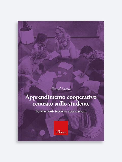 Apprendimento cooperativo centrato sullo studente - Libri Apprendimento cooperativo e Peer Tutoring Erickson