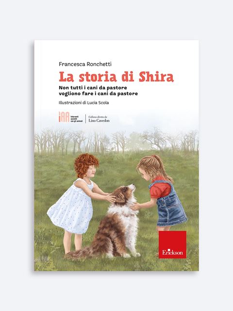 La storia di Shira - Libri di Psicologia Interventi Assistiti con gli Animali - Erickson