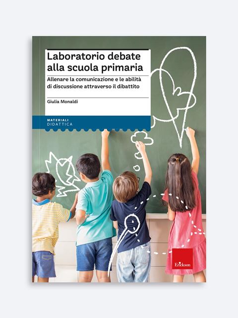 Laboratorio debate alla scuola primaria - Giulia Monaldi | Libri e Manuali Debate Erickson