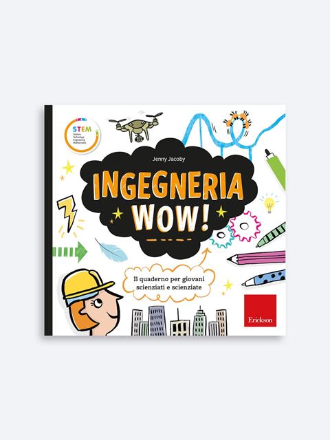 Ingegneria Wow! - Libri, App e Software per bambini alla scoperta della tecnologia