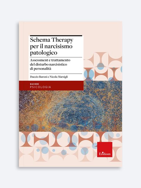 Schema Therapy per il narcisismo patologico - Nicola Marsigli - Erickson