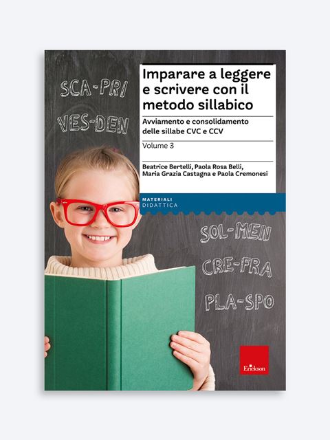 Imparare a leggere e scrivere con il metodo sillabico - Volume 3 - Beatrice Bertelli - Erickson