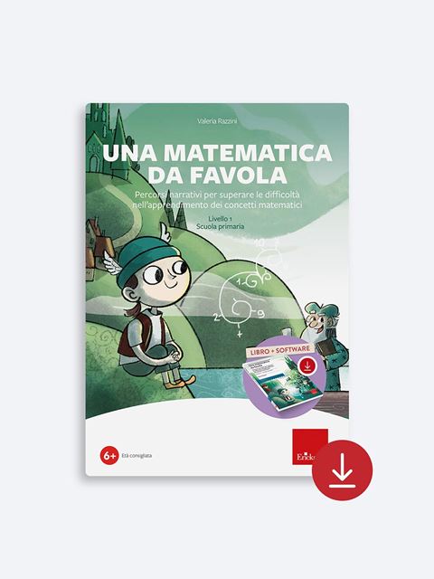 Una matematica da favola - Livello 1 - Scuola Primaria (Software) - Valeria Razzini | Libri, corsi, manuali, quaderni operativi Erickson