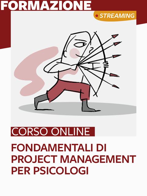 Fondamentali di project management per Psicologi - Formazione per docenti, educatori, assistenti sociali, psicologi - Erickson