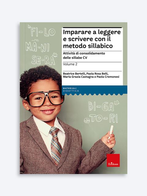 Imparare a leggere e scrivere con il metodo sillabico - Volume 2 - Beatrice Bertelli - Erickson