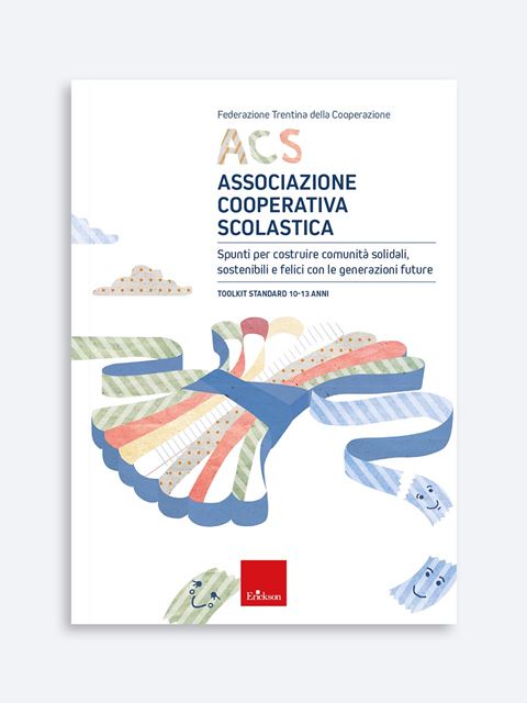 ACS - Associazione Cooperativa Scolastica - Toolkit Standard 10-13 Anni - Libri di didattica, psicologia, temi sociali e narrativa - Erickson