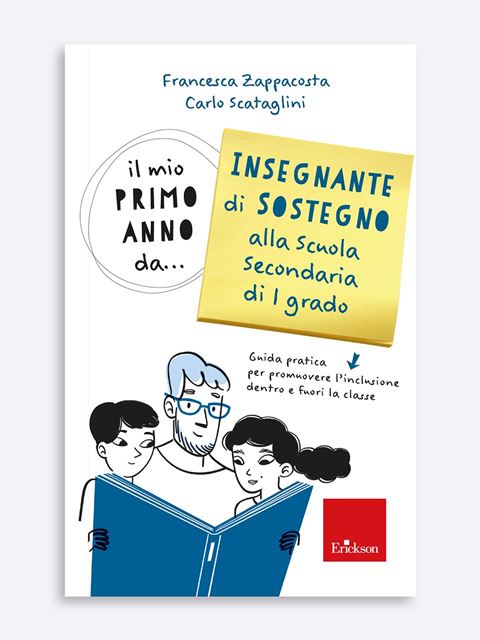 Il mio primo anno da... Insegnante di Sostegno alla Scuola Secondaria di primo grado - Carlo Scataglini | Libri didattica inclusiva, narrativa e Corsi