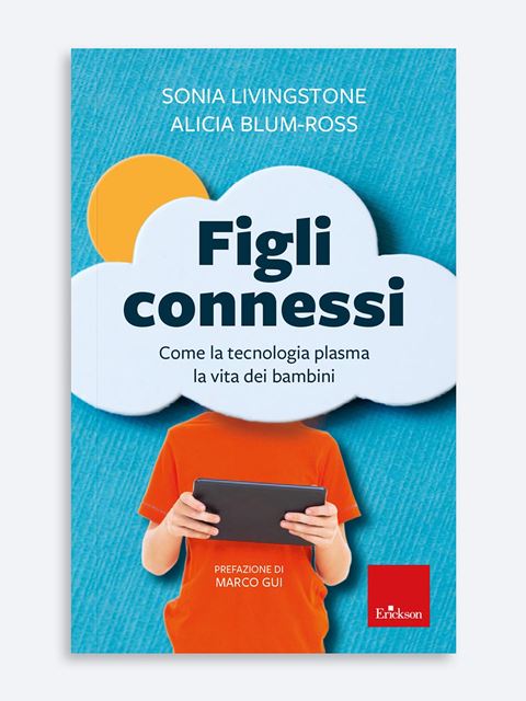 Figli connessi - Infanzia: Guide e Libri per genitori e educatori