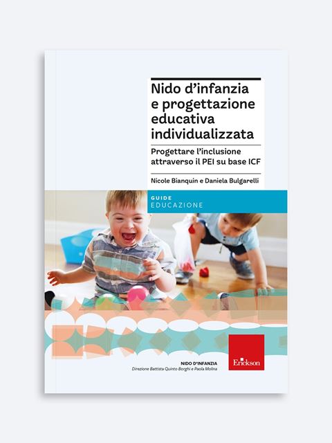 Nido d'infanzia e progettazione educativa individualizzata - Modello PEI e PDP: Libri, corsi online e servizi digitali Erickson