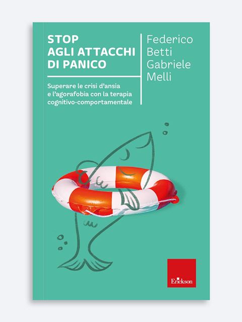 Stop agli attacchi di panico - Gabriele Melli | Libri, Riviste, Corsi e Giochi Erickson