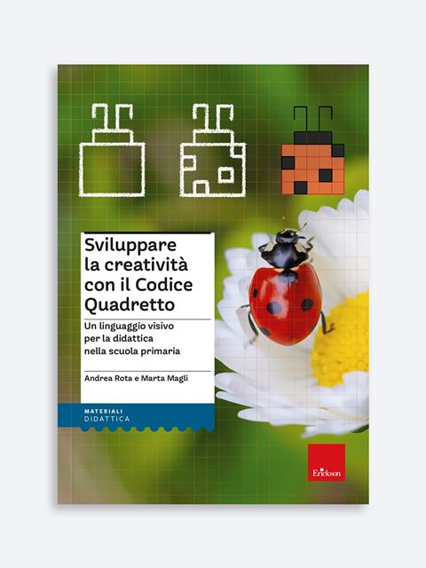 Sviluppare la creatività con il Codice Quadretto - Didattica: libri, guide e materiale per la scuola - Erickson