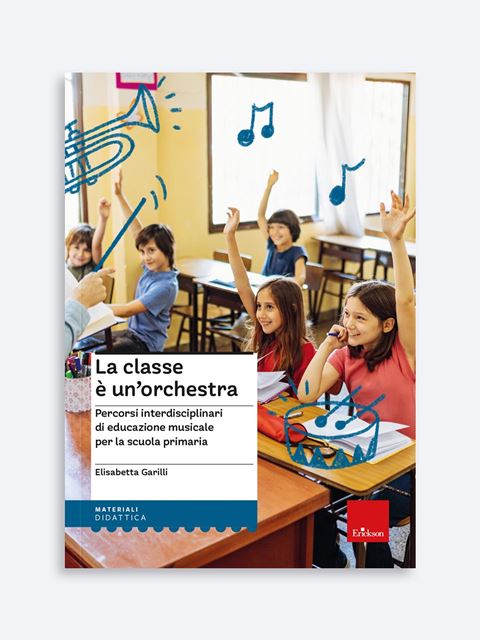 La classe è un’orchestra Libro + Risorse Online - Erickson Eshop