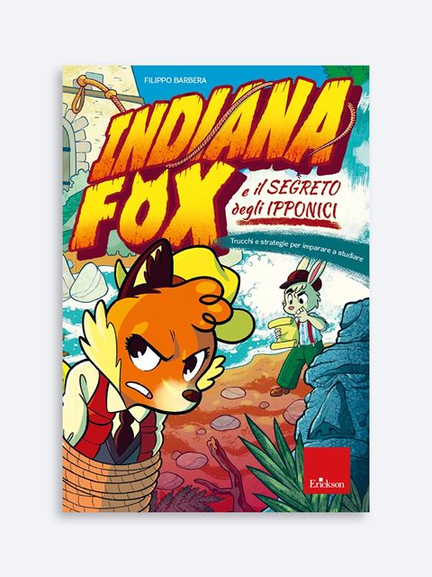 Indiana Fox e il segreto degli Ipponici - Filippo Barbera | Libri e Corsi di formazione Erickson