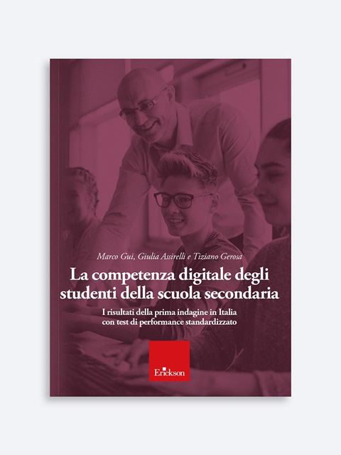 La competenza digitale degli studenti della scuola secondaria - Marco Gui - Erickson