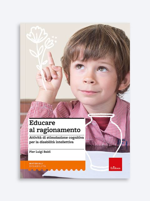 Educare al ragionamento - Autismo e disabilità: libri, corsi di formazione e strumenti - Erickson