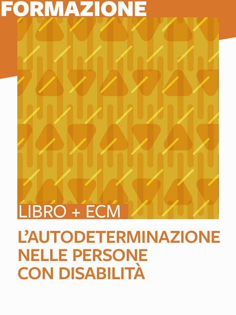 L'autodeterminazione nelle persone con disabilità – 25 ECM - Libri e Corsi di formazione ECM per Logopedisti Erickson