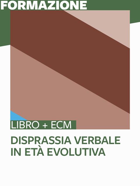 Disprassia verbale in età evolutiva - 25 ECM - Formazione - Erickson