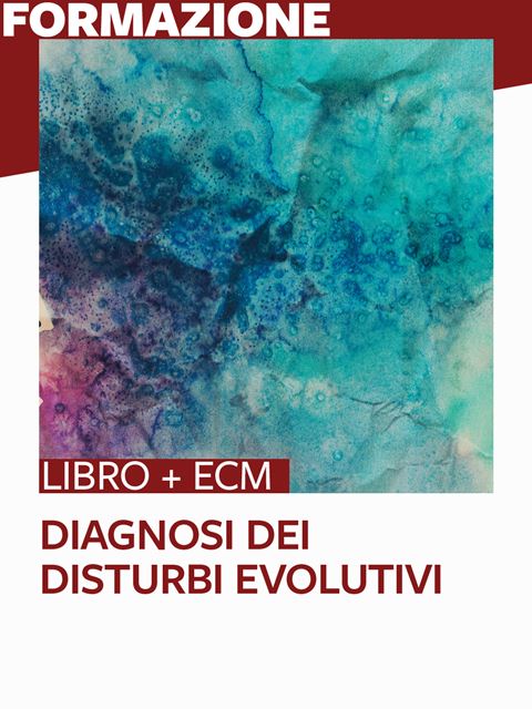 Diagnosi dei disturbi evolutivi - Libri e Corsi di formazione per Tecnico Riabilitazione Psichiatrica