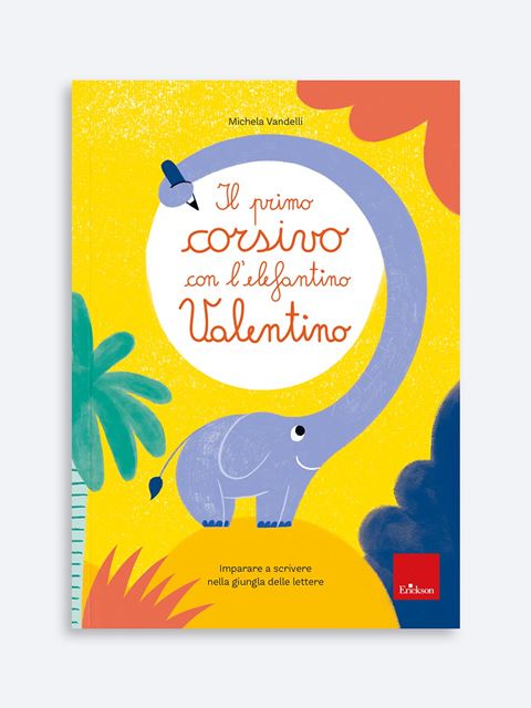 Il primo corsivo con l'elefantino Valentino - Avviamento allo studio della lingua italiana | Libri e strumenti