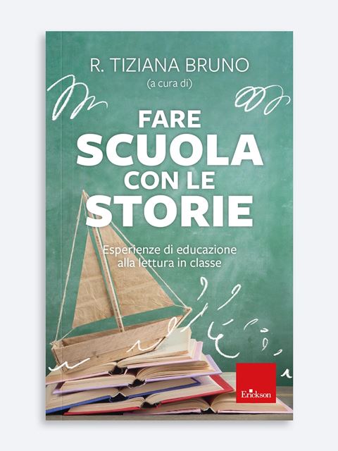 Fare scuola con le storie - R. Tiziana Bruno - Erickson
