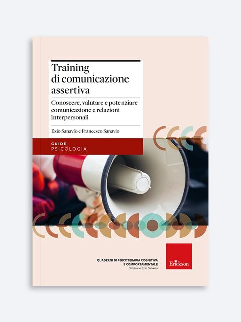 Training di comunicazione assertiva - Francesco Sanavio - Erickson