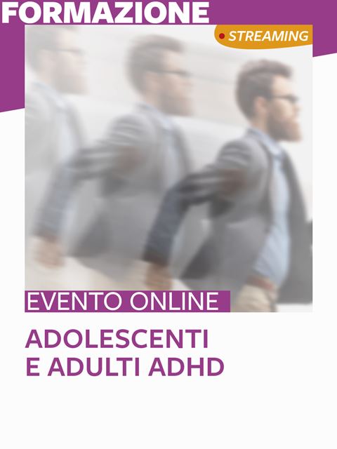 Adolescenti e adulti ADHD - Libri e Corsi su ADHD, DOP e disturbi comportamento Erickson