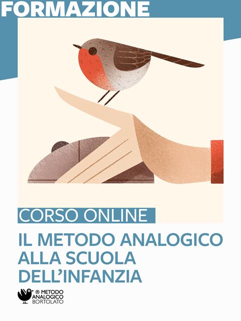 Il Metodo Analogico alla scuola dell’infanzia - Corsi online sul Metodo Analogico di Camillo Bortolato - Erickson