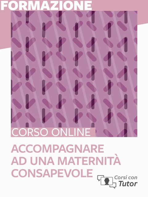 Accompagnare ad una maternità consapevole - 50 crediti ECM - Rosa Maria Quatraro - Erickson