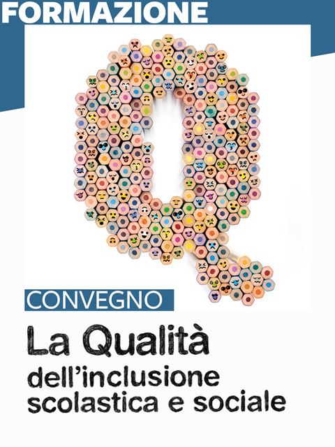 La Qualità dell'inclusione scolastica e socialeA che punto è l’inclusione nella scuola italiana?