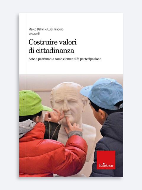 Costruire valori di cittadinanza - Marco Dallari | Libri e pubblicazioni Erickson
