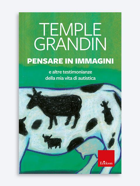 Pensare in immagini - Temple Grandin: bestseller e pubblicazioni | Erickson