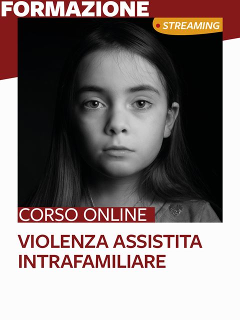 Corso Violenza assistita intrafamiliare per professionisti | 25 ECM
