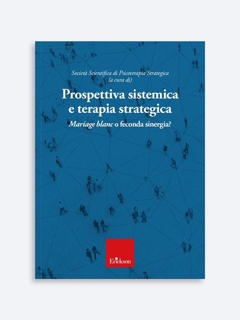 Prospettiva sistemica e terapia strategica - Psicologia in età adulta: le ultime novità libri e corsi | Erickson