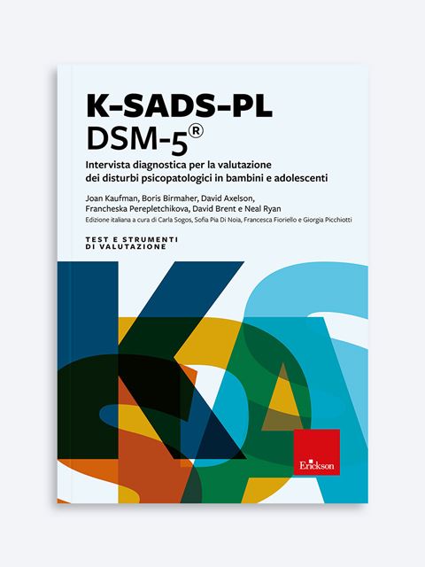 K-SADS-PL DSM-5 - Test psicopatologico e valutazione del benessere psicologico
