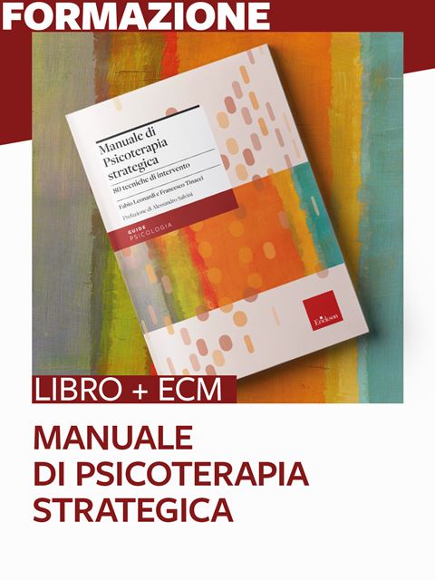 Manuale di psicoterapia strategica - 25 ECM Iscrizione Corso online + ECM - Erickson Eshop