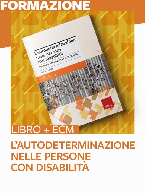 L'autodeterminazione nelle persone con disabilità – 25 ECMCorso Case Manager Autismo | Università di Trento e Erickson