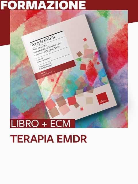 Terapia EMDR - 25 ECM - Formazione per docenti, educatori, assistenti sociali, psicologi - Erickson