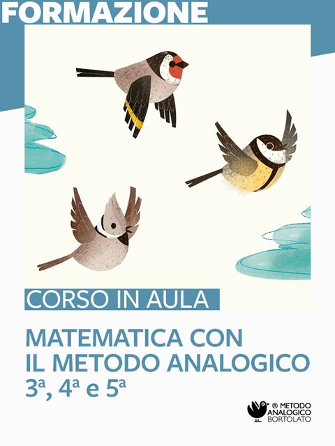 Matematica con il Metodo Analogico - terza, quarta e quintaSede Roma - Erickson