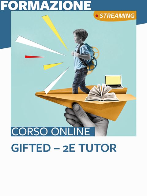 Gifted-2E TutorCorso di formazione di Supervisore educativo | Erickson