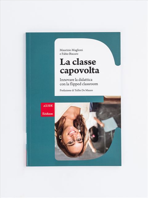 La classe capovolta - flipped learning - Erickson