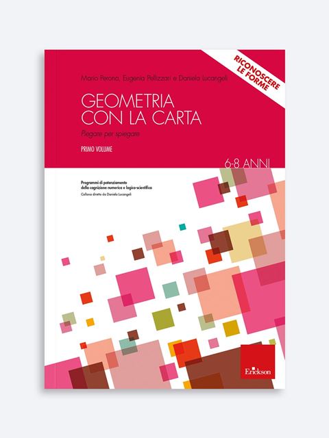 Geometria con la carta - Volume 1L'intelligenza numerica - Volume 1 | 3 - 6 anni | Lucangeli