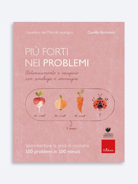 Più forti nei problemi - Camillo Bortolato - Libri e Strumenti Metodo Analogico | Erickson