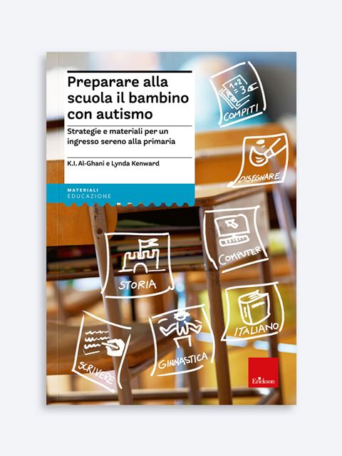 Preparare alla scuola il bambino con autismo - Disturbi dello spettro autistico: libri, test, formazione - Erickson
